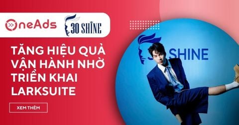 Case study triển khai Lark Suite cho 30Shine tăng hiệu quả vận hành