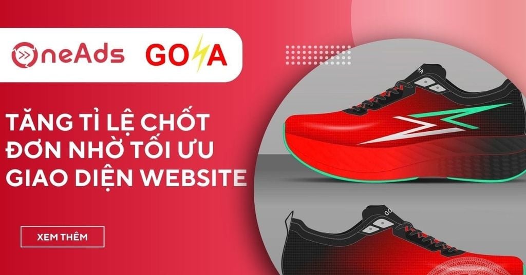 Case study tối ưu giao diện website giúp GOYA tăng tỉ lệ chốt đơn