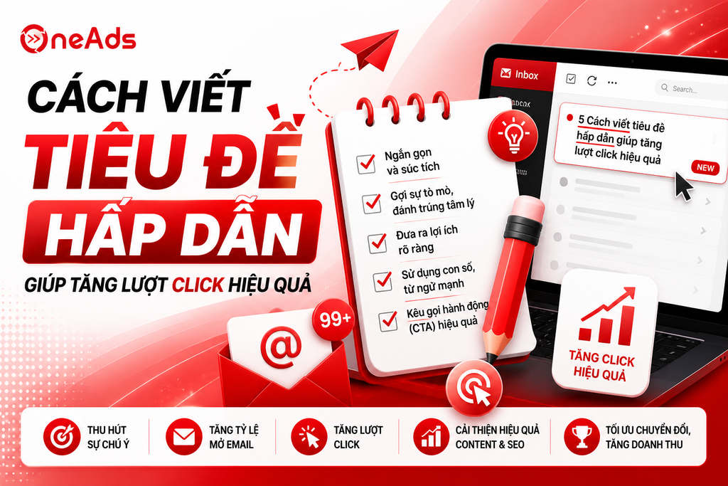 Cách viết tiêu đề hấp dẫn giúp tăng lượt click hiệu quả