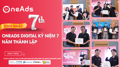 [RECAP] OneAds Digital kỷ niệm 7 năm thành lập – Hành trình bền bỉ, vững bước tương lai