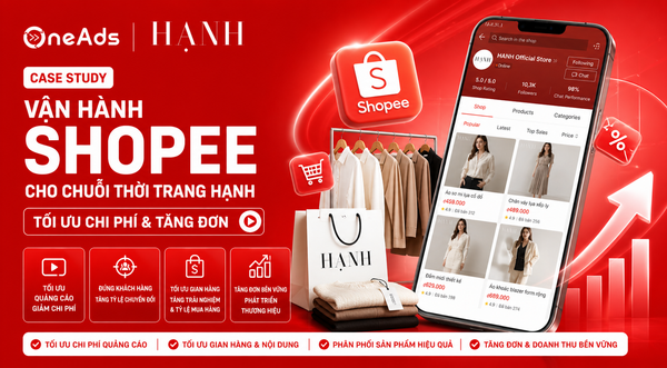 Vận hành Shopee cho chuỗi thời trang Hạnh - Tối ưu chi phí & Tăng đơn