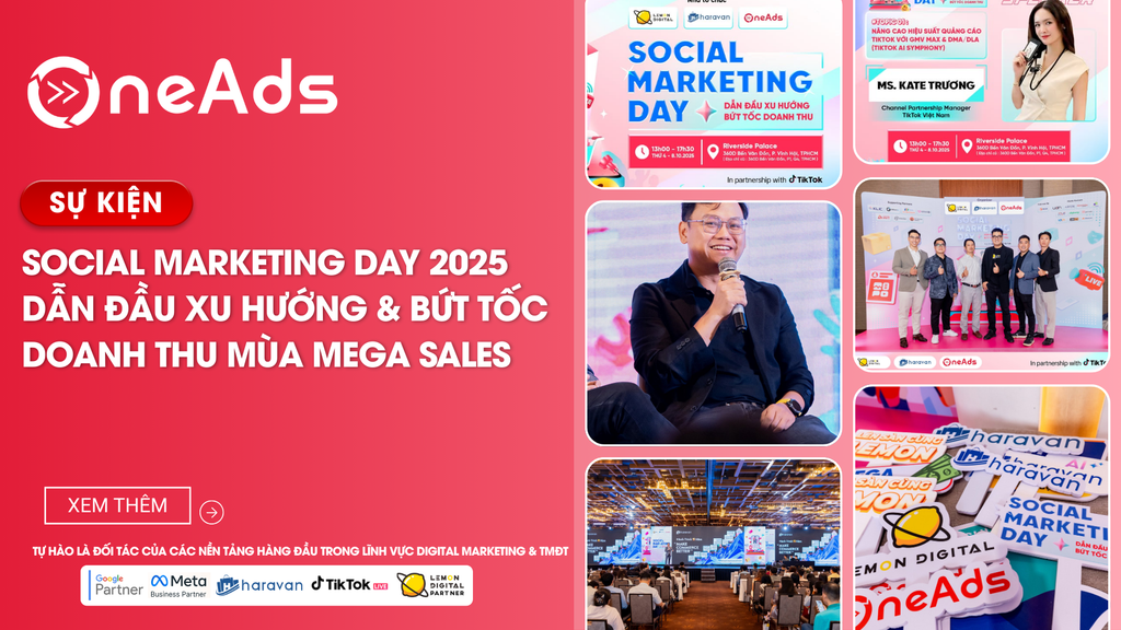 [RECAP] SOCIAL MARKETING DAY 2025 – DẪN ĐẦU XU HƯỚNG & BỨT TỐC DOANH THU MÙA MEGA SALES
