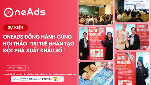 [RECAP] OneAds đồng hành cùng Hội thảo “Trí tuệ nhân tạo – Đột phá xuất khẩu số”