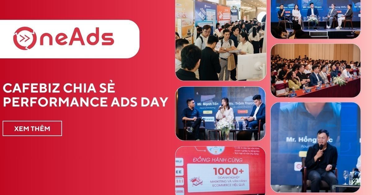 CafeBiz Chia sẻ về Performance Ads Day 2025 – Cross Marketing được tổ chức bởi OneAds Digital X Haravan X Lemon Digital.