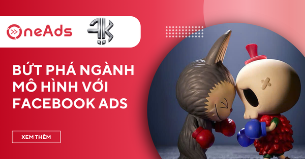 Case Study FK Figure - Bứt Phá Ngành Mô Hình Với Chiến Lược Facebook Ads