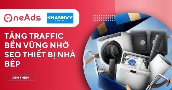 Triển khai SEO tăng trưởng traffic thiết bị nhà bếp cho Khánh Vy Home