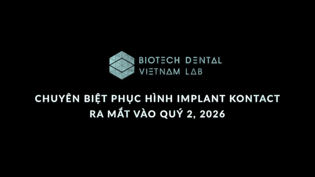 BIOTECH DENTAL LAB: MẢNH GHÉP HOÀN THIỆN HỆ SINH THÁI IMPLANT KONTACT!