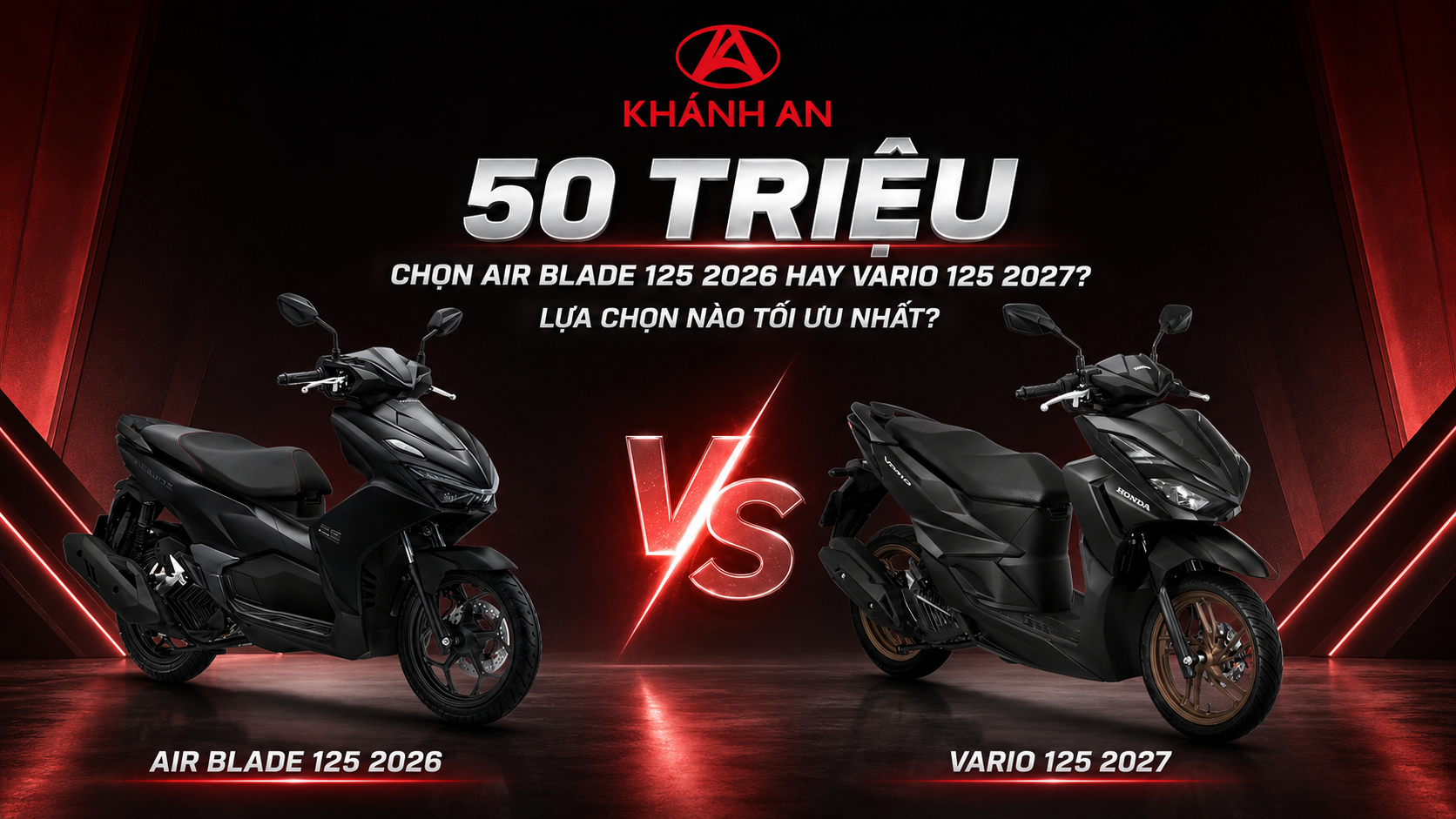50 Triệu Chọn Air Blade 125 2026 Hay Vario 125 2027: Lựa Chọn Nào Tối Ưu Nhất?