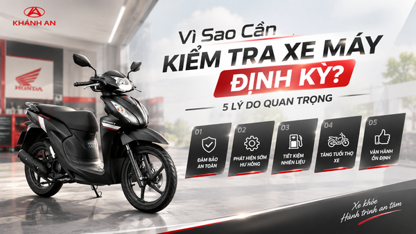 Vì Sao Cần Kiểm Tra Xe Máy Định Kỳ? 5 Lý Do Quan Trọng