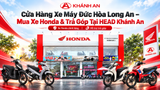 Cửa Hàng Xe Máy Đức Hòa Long An – Mua Xe Honda & Trả Góp Tại HEAD Khánh An