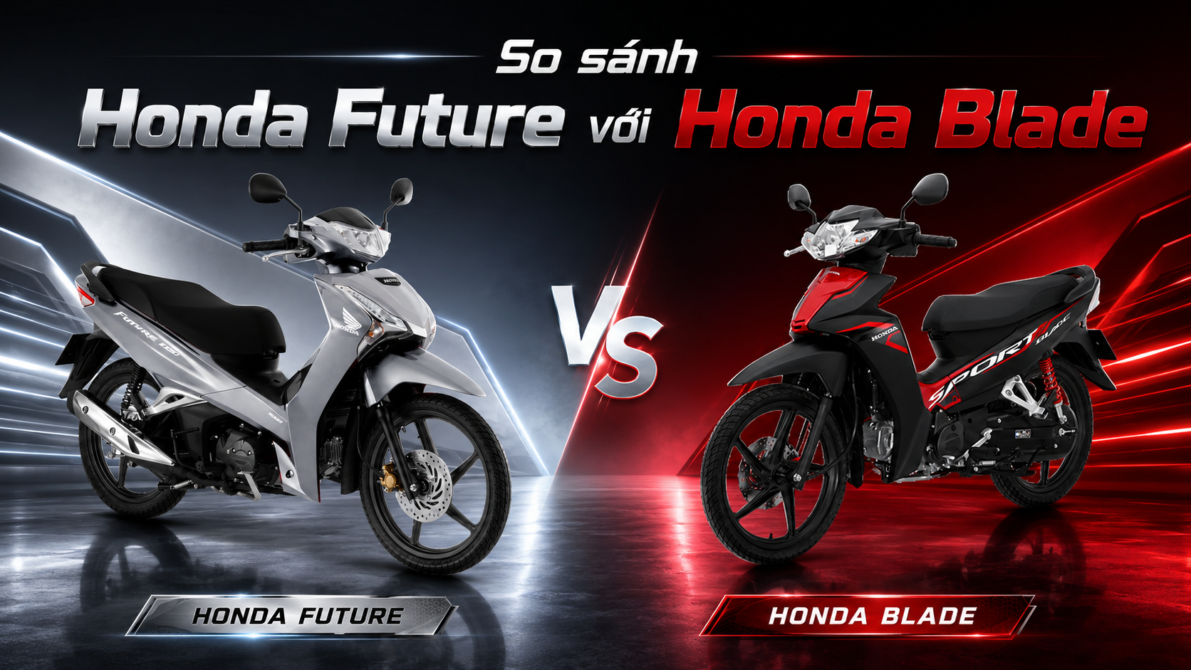 So Sánh Honda Future Và Honda Blade: Nên Chọn Xe Nào?