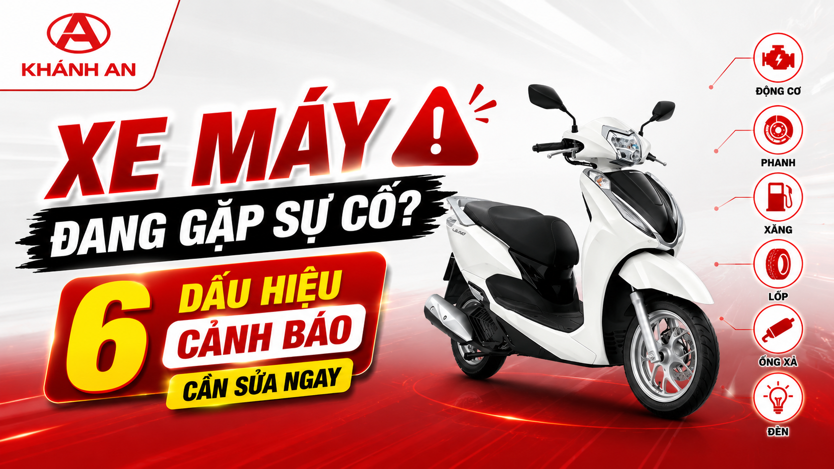 Xe Máy Đang Gặp Sự Cố? 6 Dấu Hiệu Cảnh Báo Cần Sửa Ngay (Mới Nhất)