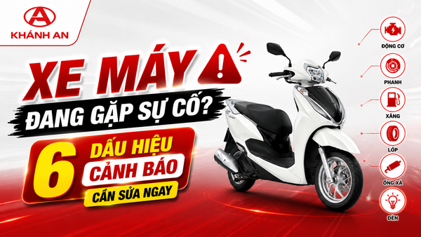 Xe Máy Đang Gặp Sự Cố? 6 Dấu Hiệu Cảnh Báo Cần Sửa Ngay (Mới Nhất)