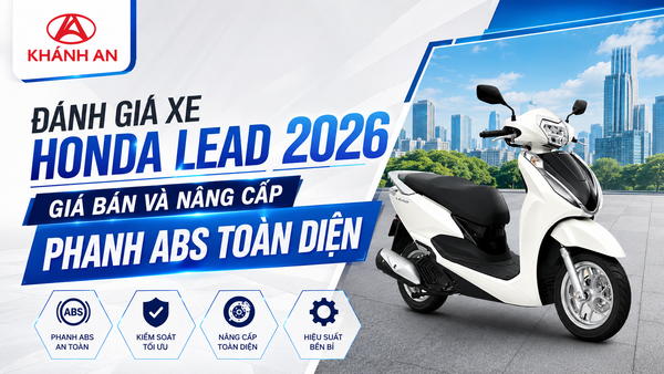 Đánh Giá Xe Honda Lead 2026: Giá Bán Và Nâng Cấp Phanh ABS Toàn Diện