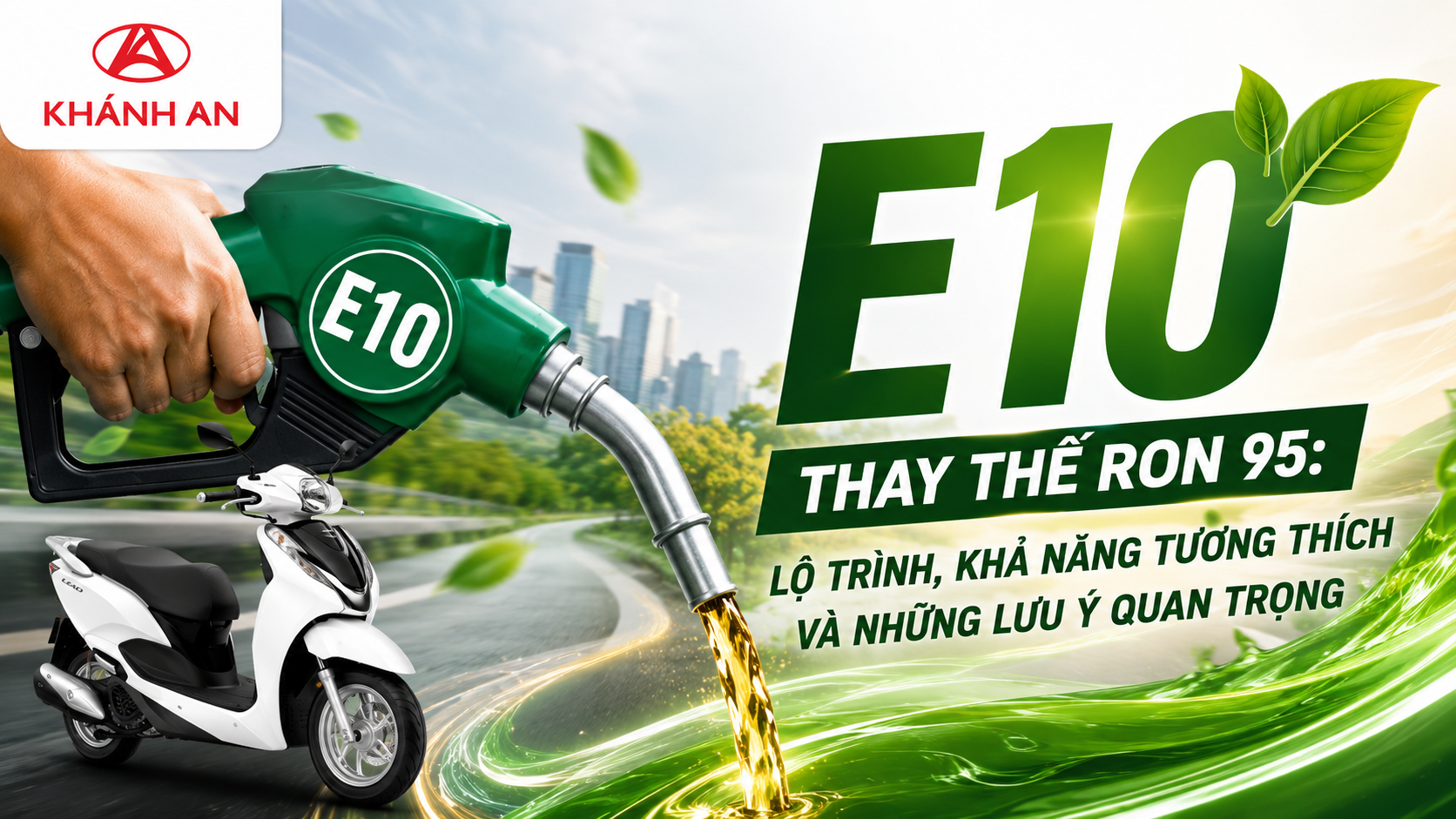 Xăng E10 Thay Thế RON 95: Lộ Trình, Khả Năng Tương Thích Và Những Lưu Ý Quan Trọng