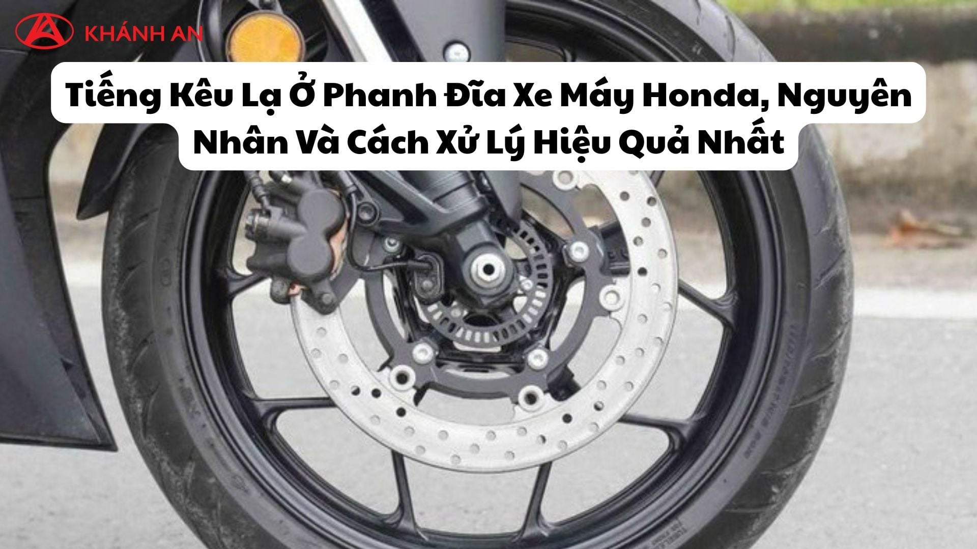 Tiếng Kêu Lạ Ở Phanh Đĩa Xe Máy Honda, Nguyên Nhân Và Cách Xử Lý Hiệu Quả Nhất