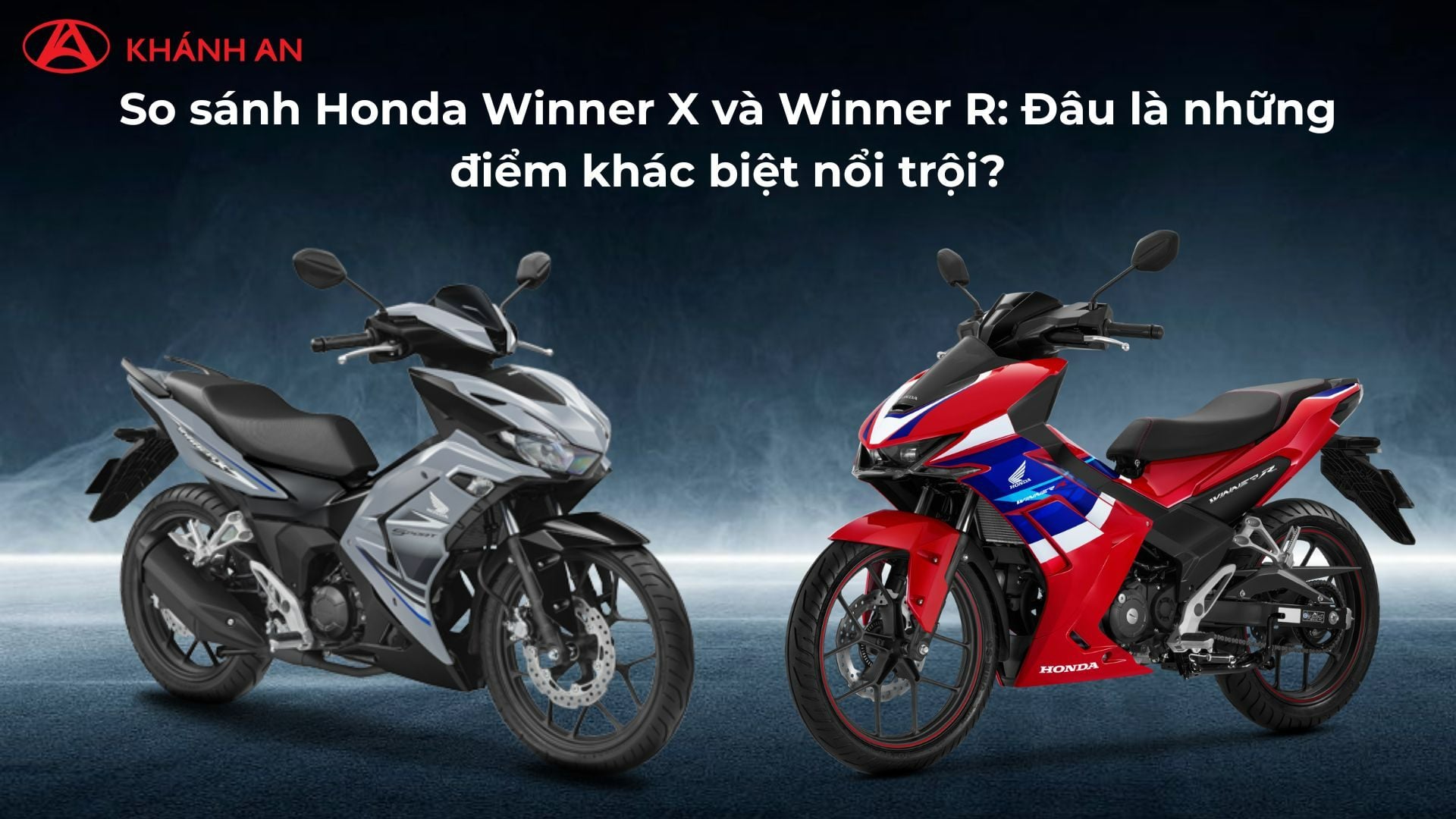 So sánh Honda Winner X và Winner R: Đâu là những điểm khác biệt nổi trội?