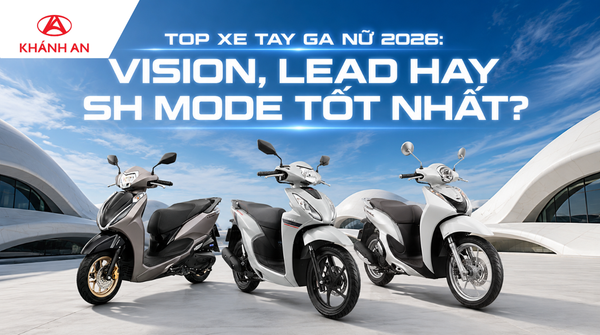Top Xe Tay Ga Nữ 2026: Vision, Lead Hay SH Mode Tốt Nhất?