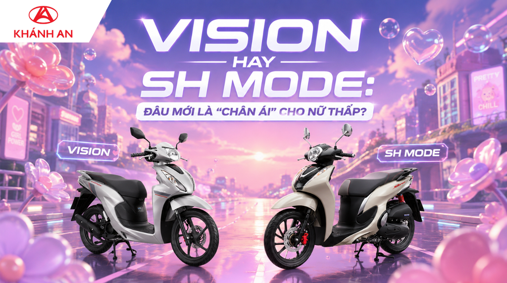 Vision Hay SH Mode: Đâu Mới Là “Chân Ái” Cho Nữ Thấp?