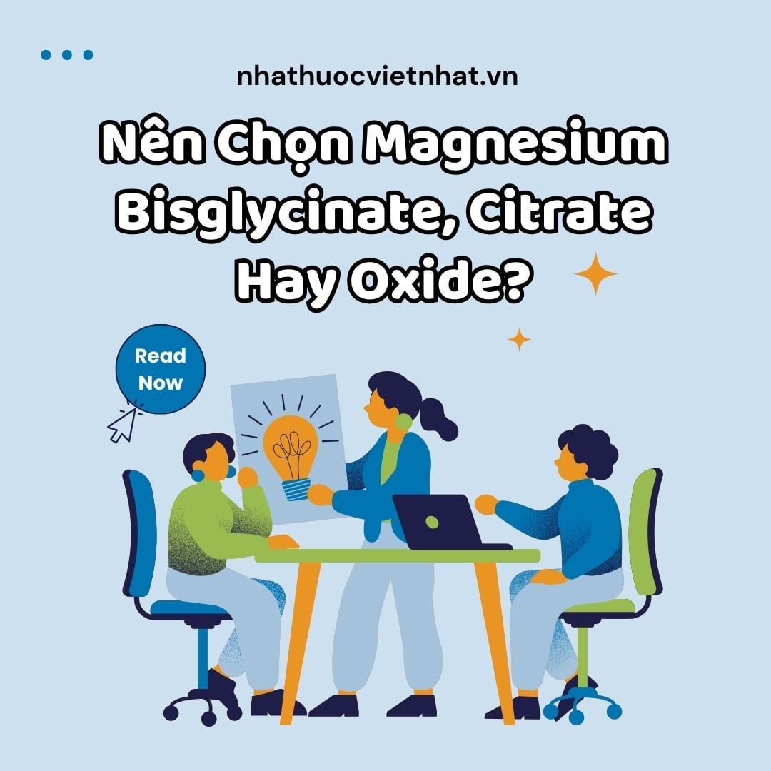 Nên Chọn Magnesium Bisglycinate, Citrate Hay Oxide?