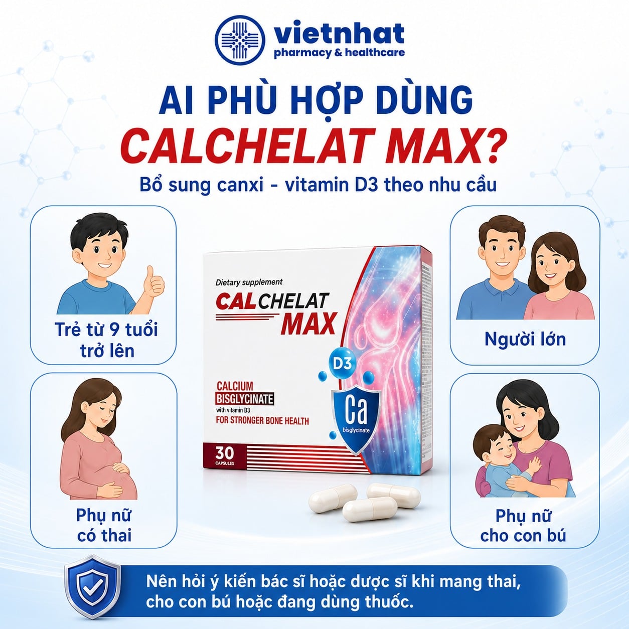 nhathuocvietnhat.vn-Calchelat Max phù hợp cho trẻ từ 9 tuổi người lớn phụ nữ có thai và cho con bú