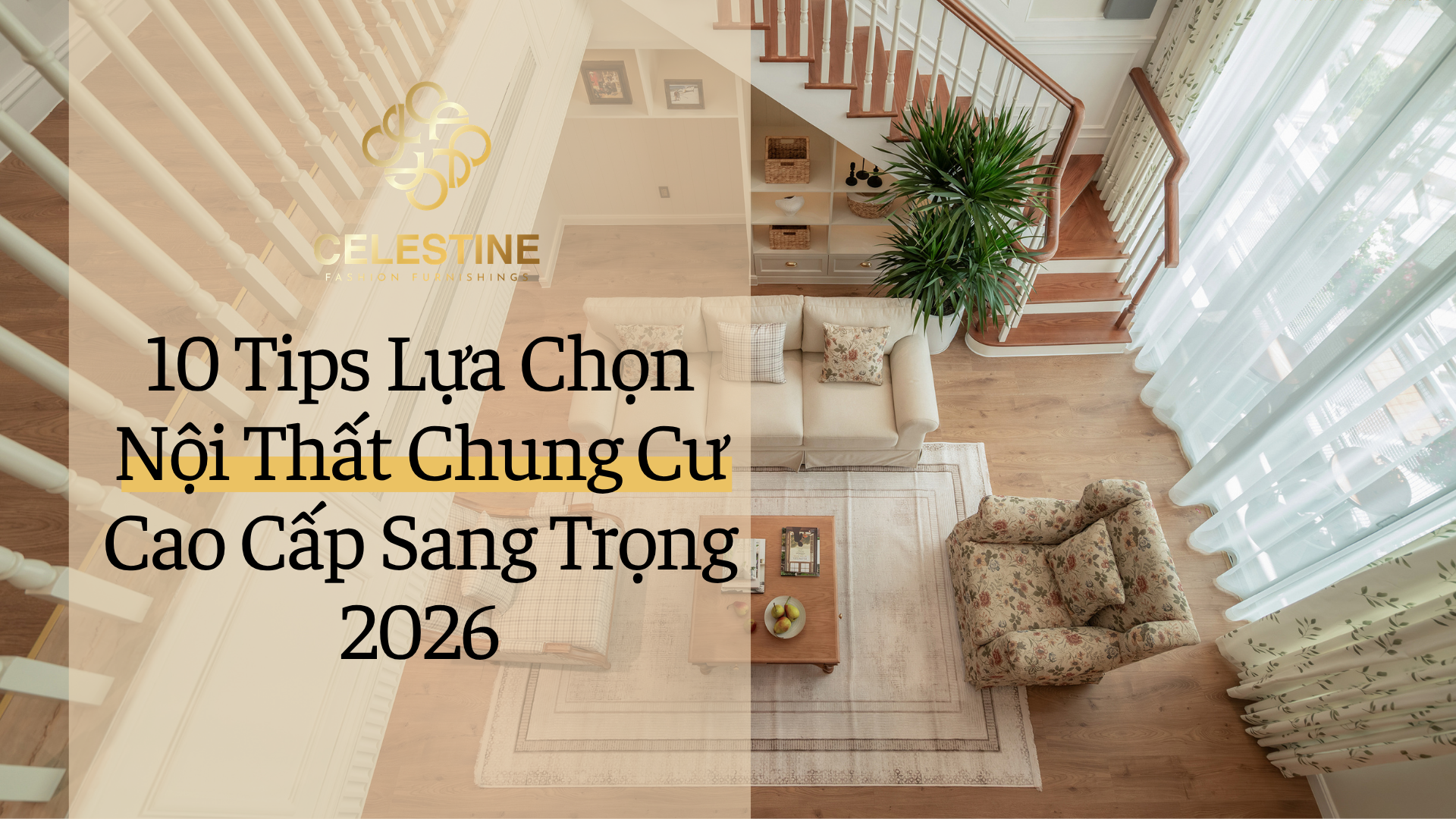 10 Tips Lựa Chọn Nội Thất Chung Cư Cao Cấp Sang Trọng 2026