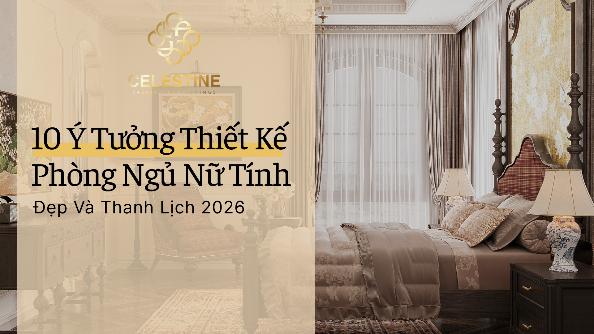 10 Ý Tưởng Thiết Kế Phòng Ngủ Nữ Tính Đẹp Và Thanh Lịch