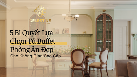 5 Bí Quyết Lựa Chọn Tủ Buffet Phòng Ăn Đẹp Cho Không Gian Cao Cấp