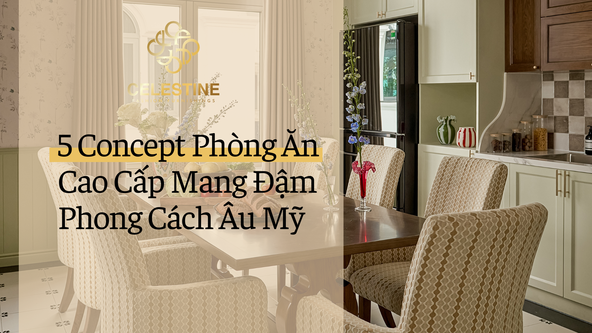 5 Concept Phòng Ăn Cao Cấp Mang Đậm Phong Cách Âu Mỹ