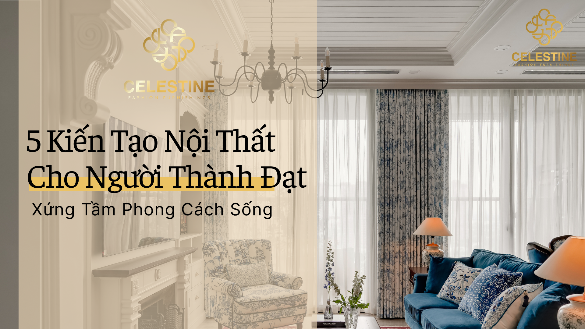 5 Kiến Tạo Nội Thất Cho Người Thành Đạt Xứng Tầm Phong Cách Sống