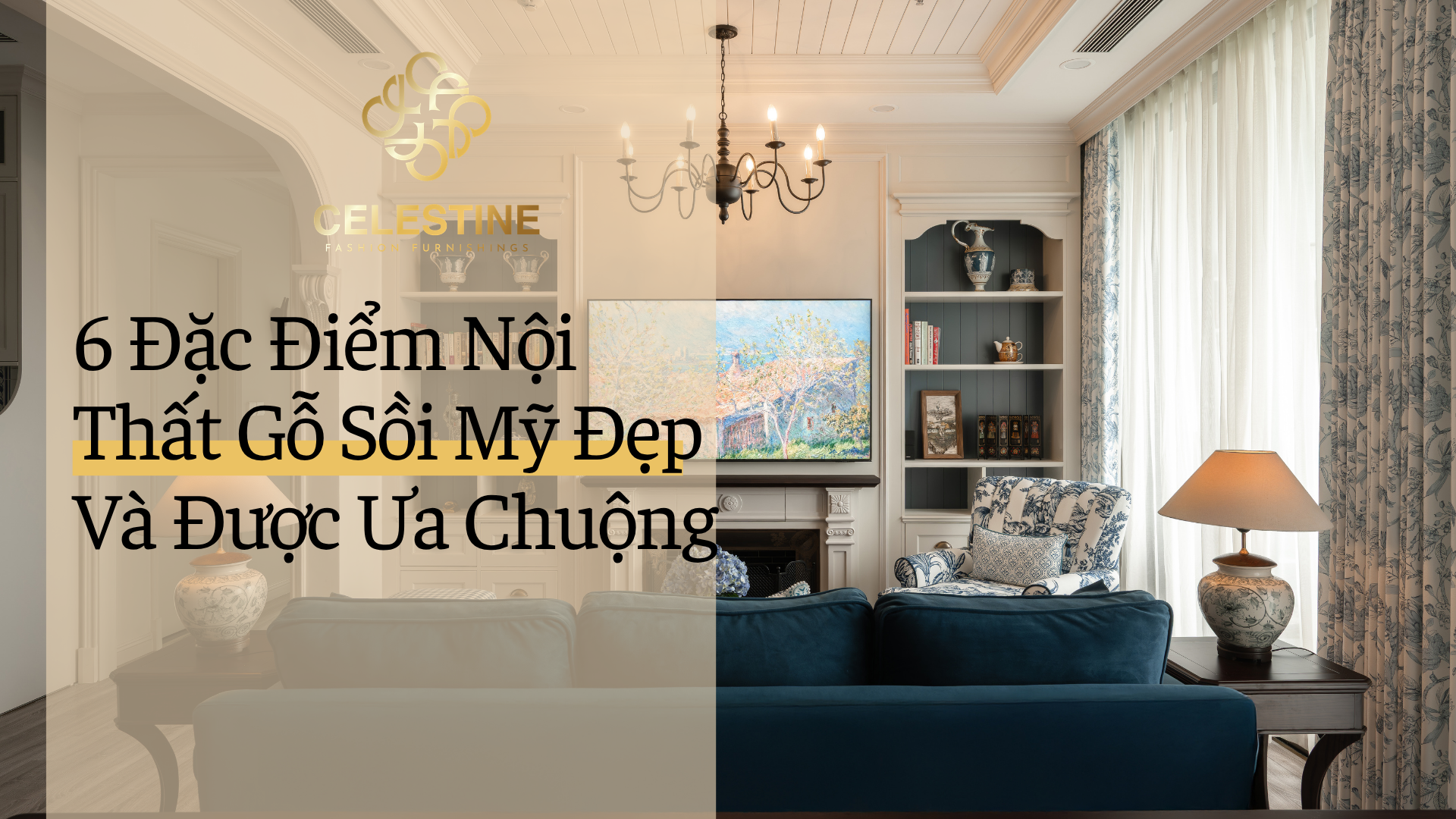 6 Đặc Điểm Nội Thất Gỗ Sồi Mỹ Đẹp Và Được Ưa Chuộng