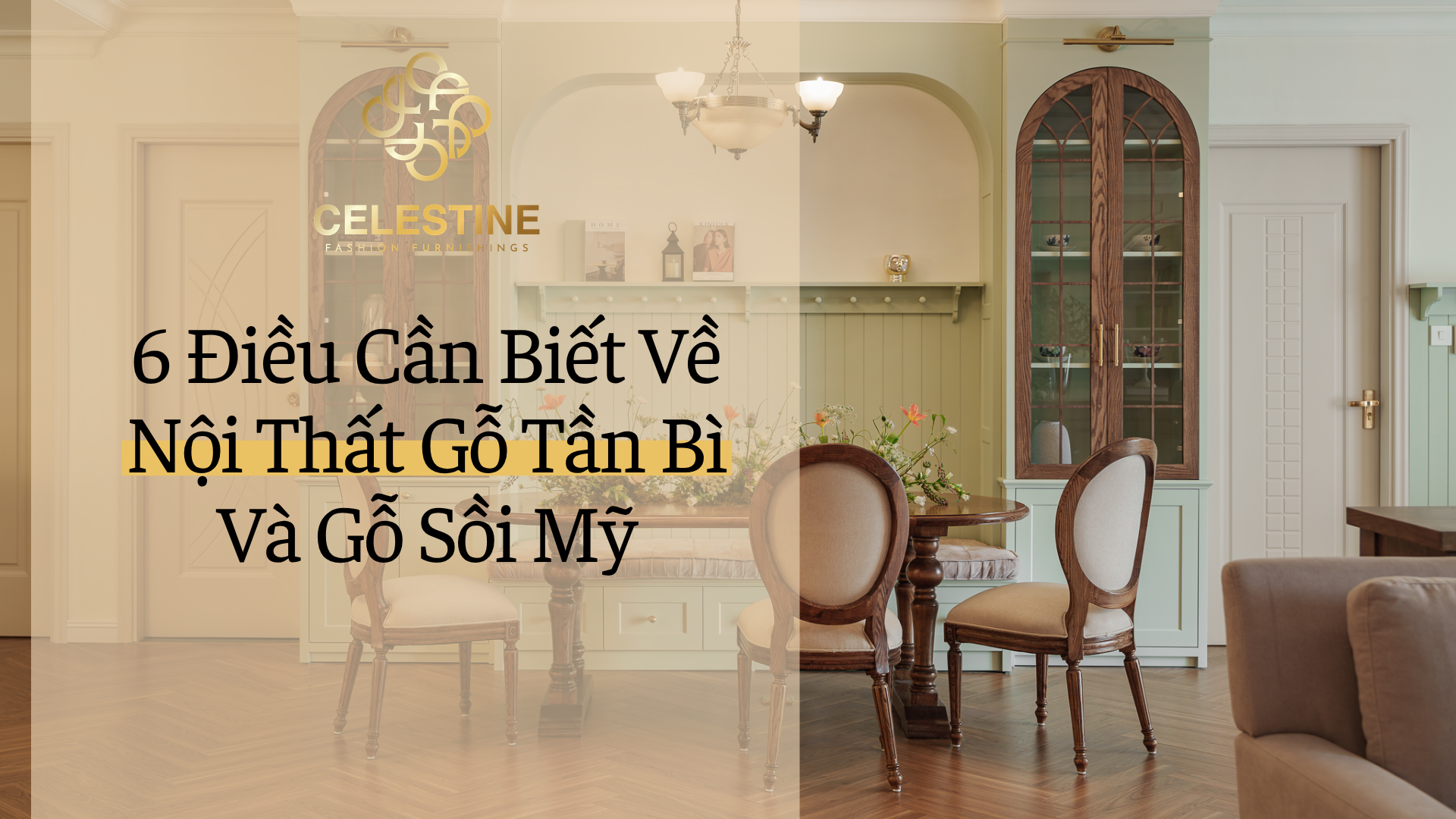 6 Điều Cần Biết Về Nội Thất Gỗ Tần Bì Và Gỗ Sồi Mỹ