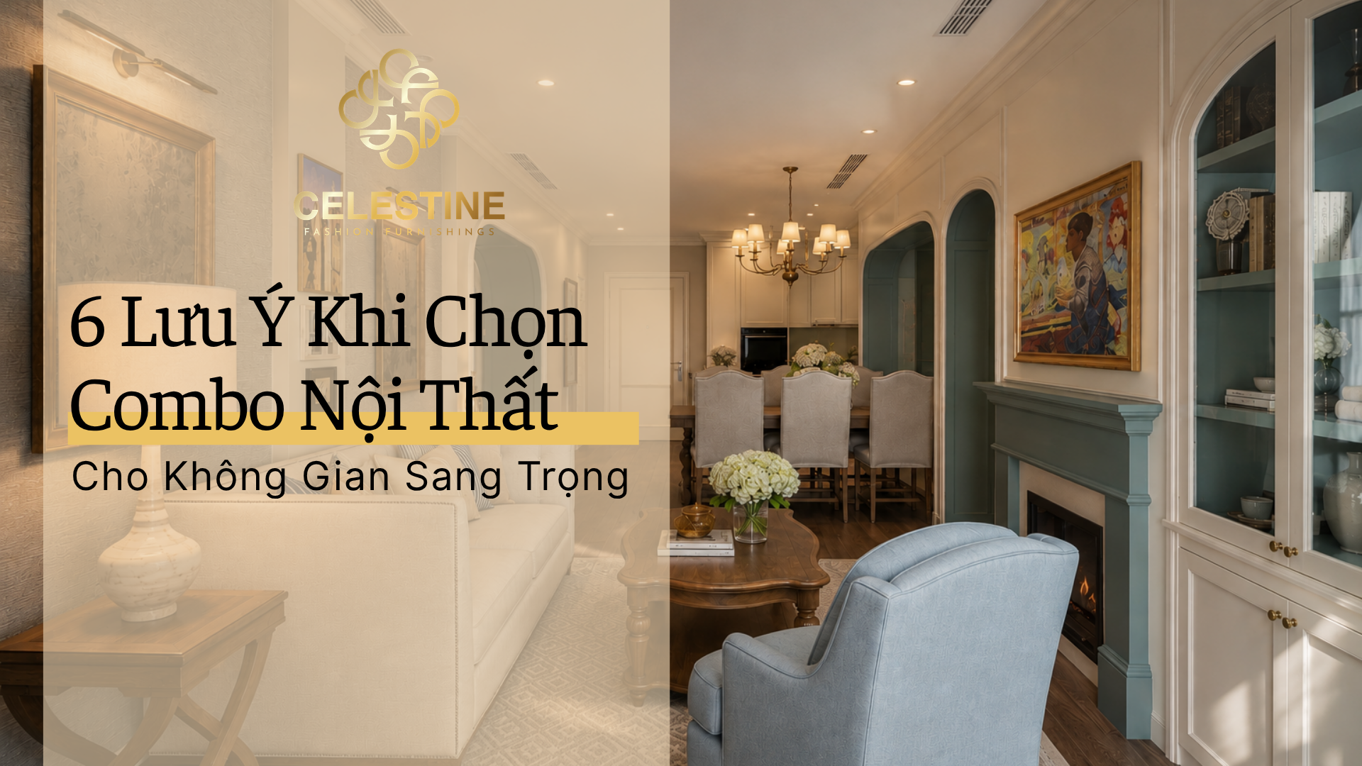 6 Lưu Ý Khi Chọn Combo Nội Thất Trọn Gói Cho Không Gian Sống