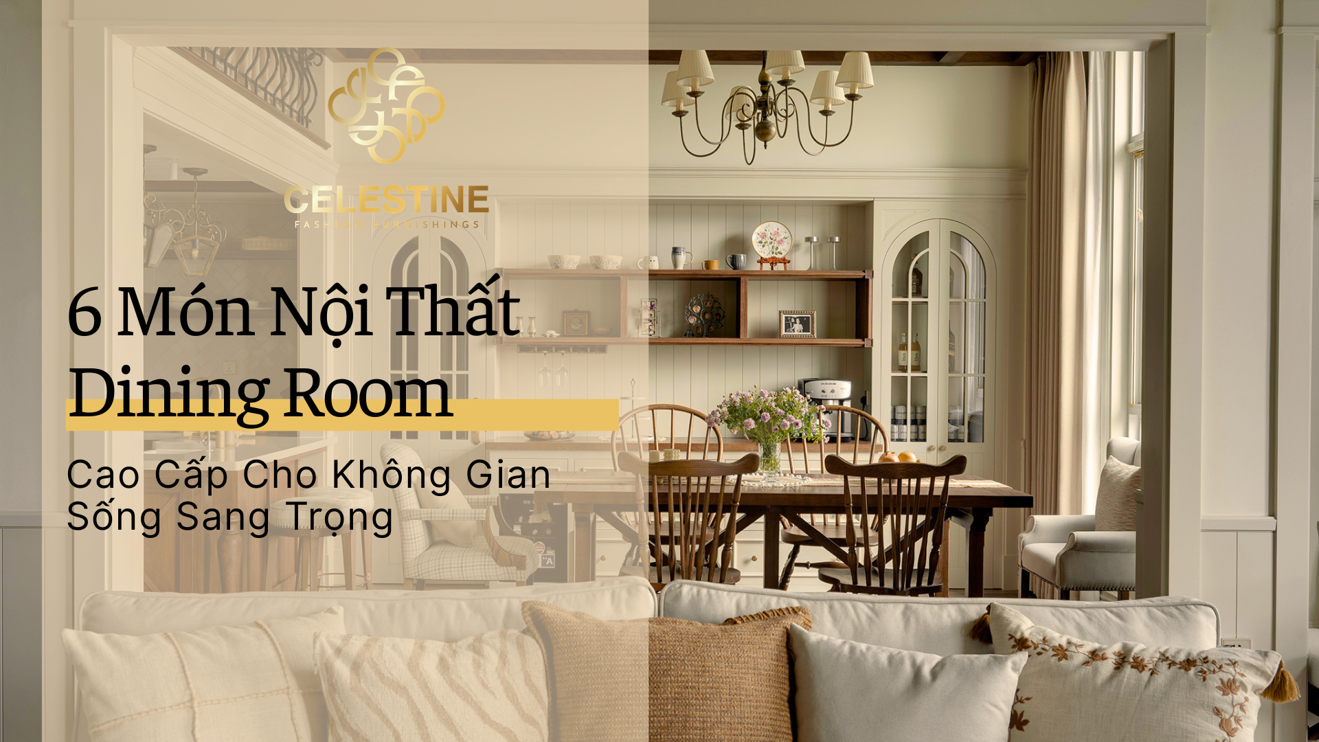 6 Món Nội Thất Dining Room Cao Cấp Cho Không Gian Sống Sang Trọng