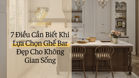 7 Điều Cần Biết Khi Lựa Chọn Ghế Bar Đẹp Cho Không Gian Sống