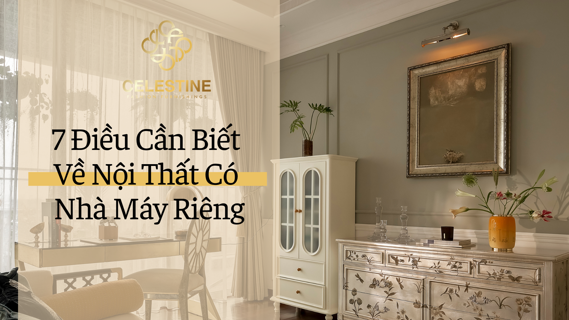 7 Điều Cần Biết Về Nội Thất Có Nhà Máy Riêng