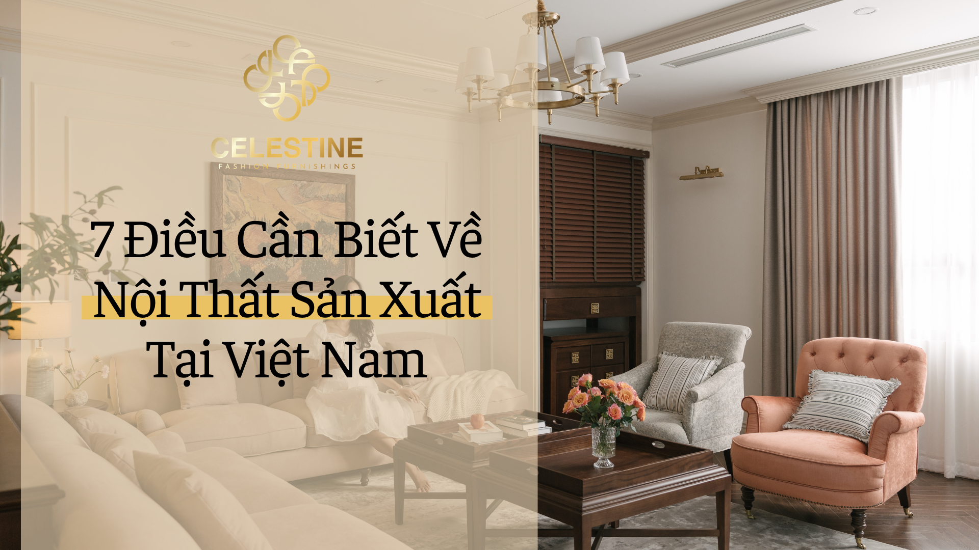 7 Điều Cần Biết Về Nội Thất Sản Xuất Tại Việt Nam