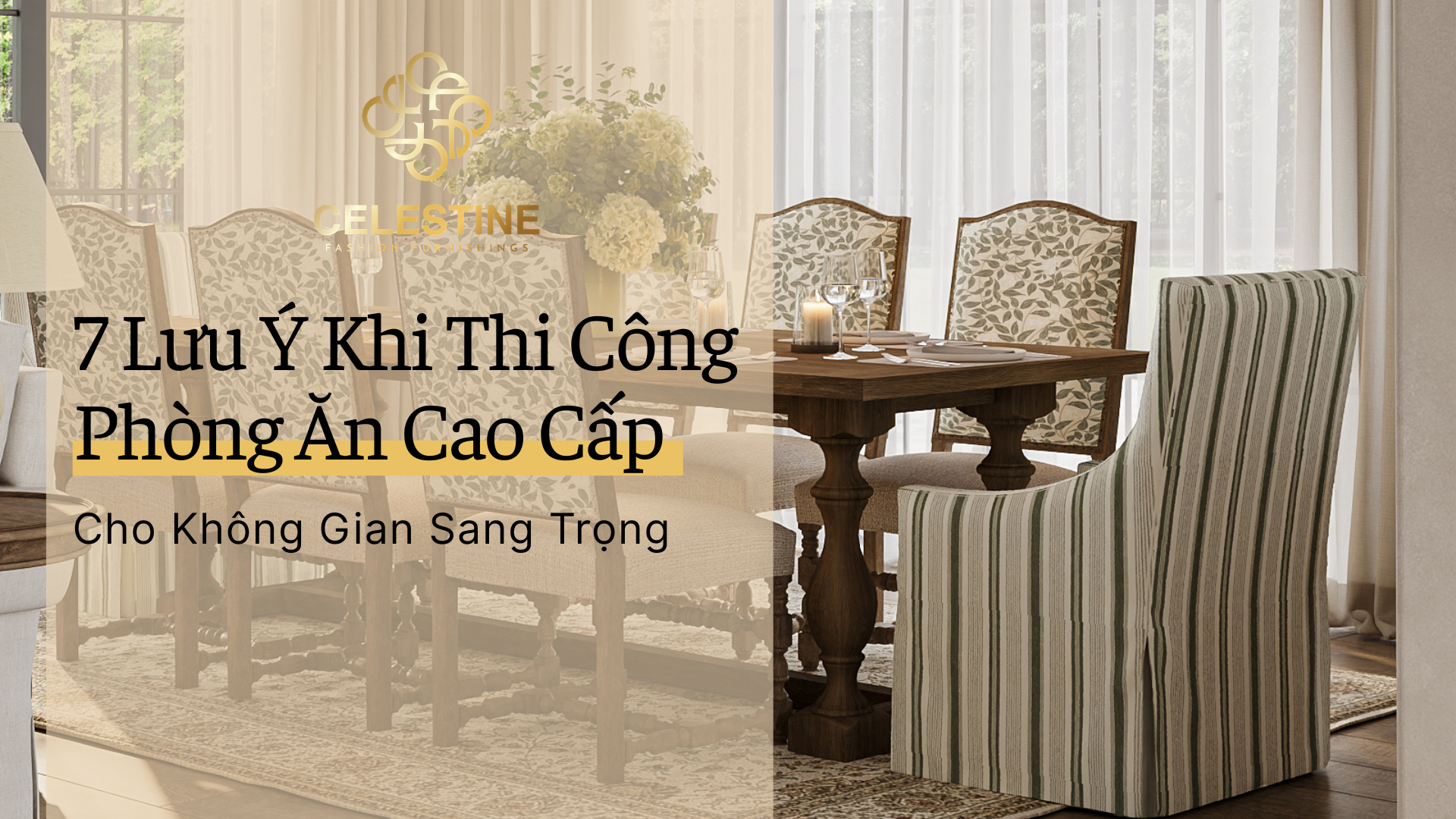 7 Lưu Ý Khi Thi Công Phòng Ăn Cao Cấp Cho Không Gian Sang Trọng