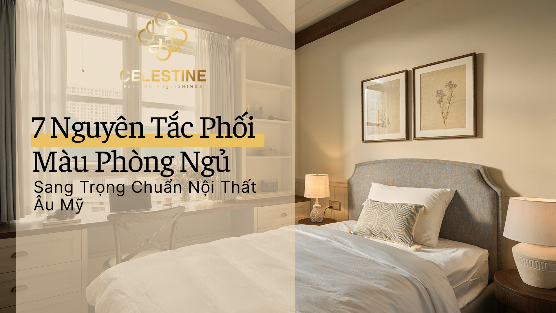 7 Nguyên Tắc Phối Màu Phòng Ngủ Sang Trọng Chuẩn Nội Thất Âu Mỹ