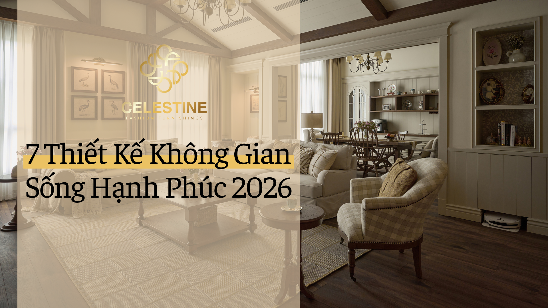 7 Thiết Kế Không Gian Sống Hạnh Phúc 2026