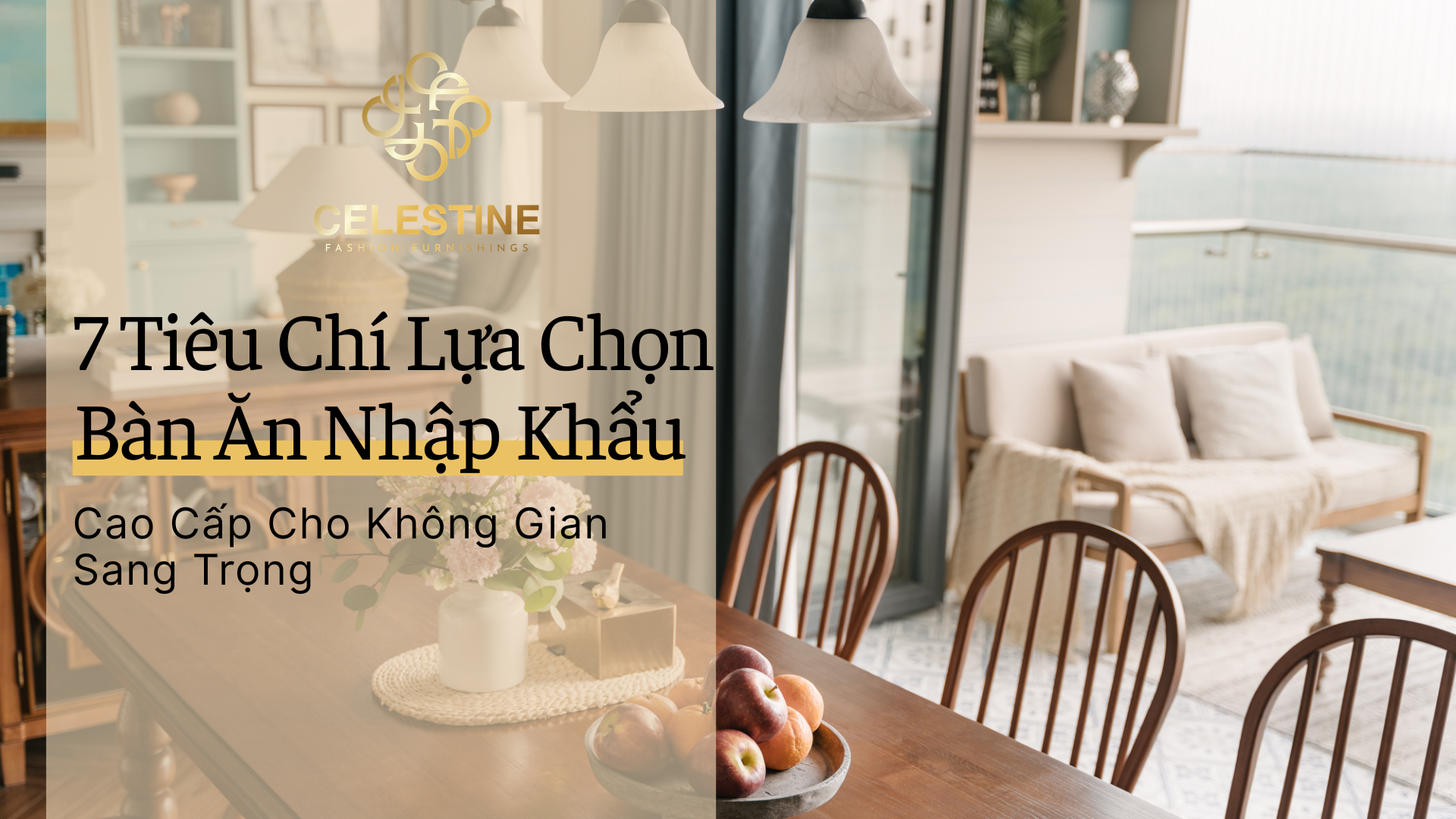 7 Tiêu Chí Lựa Chọn Bàn Ăn Nhập Khẩu Cao Cấp Cho Không Gian Sang Trọng