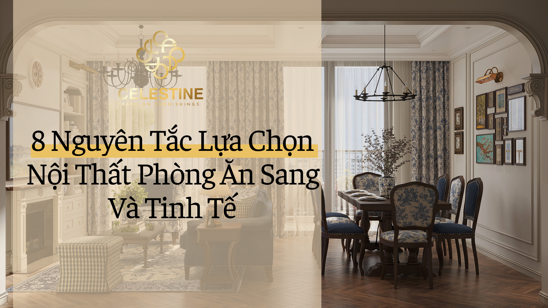 8 Nguyên Tắc Lựa Chọn Nội Thất Phòng Ăn Sang Và Tinh Tế