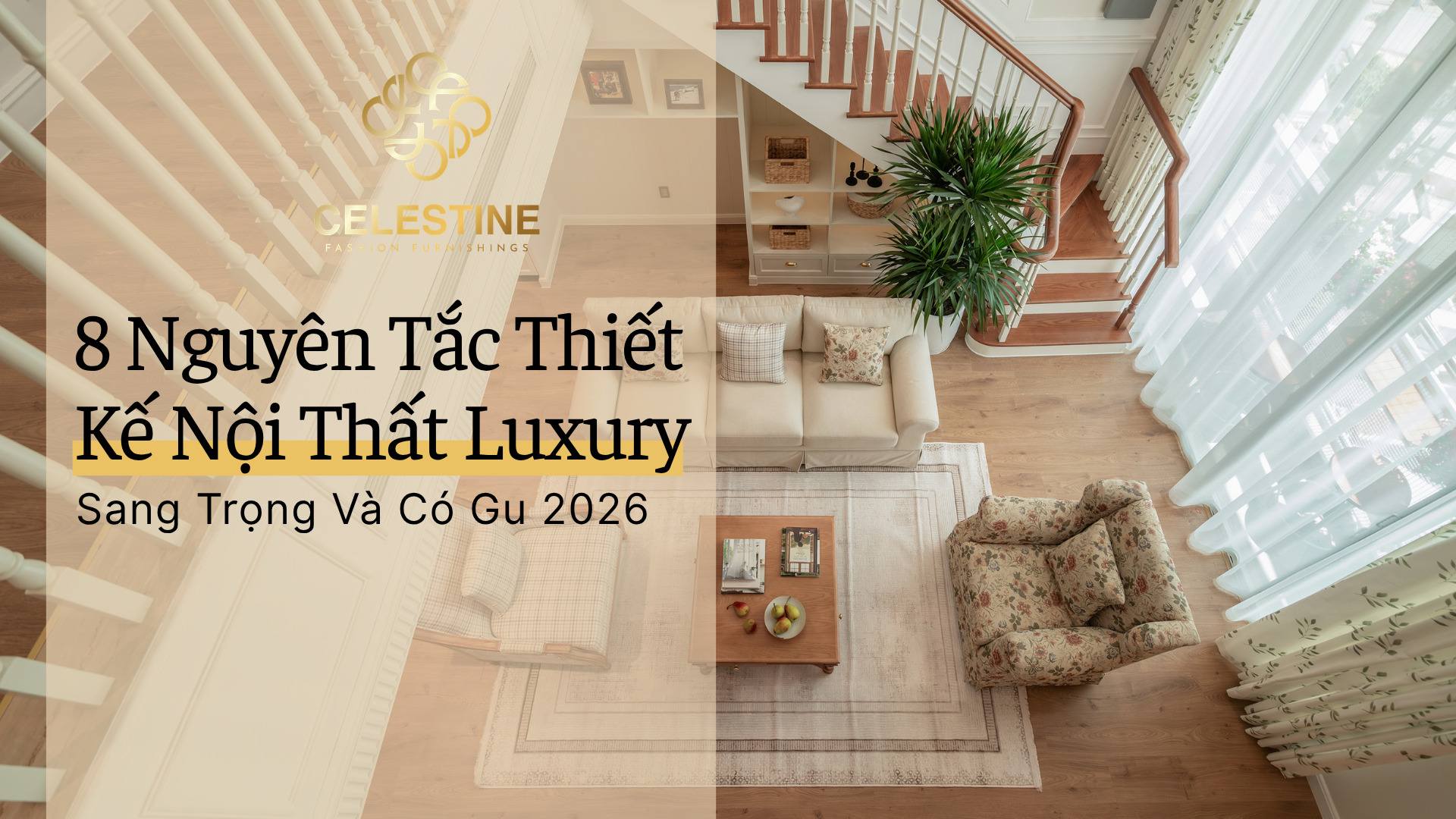 8 Nguyên Tắc Thiết Kế Nội Thất Luxury Sang Trọng Và Có Gu 2026