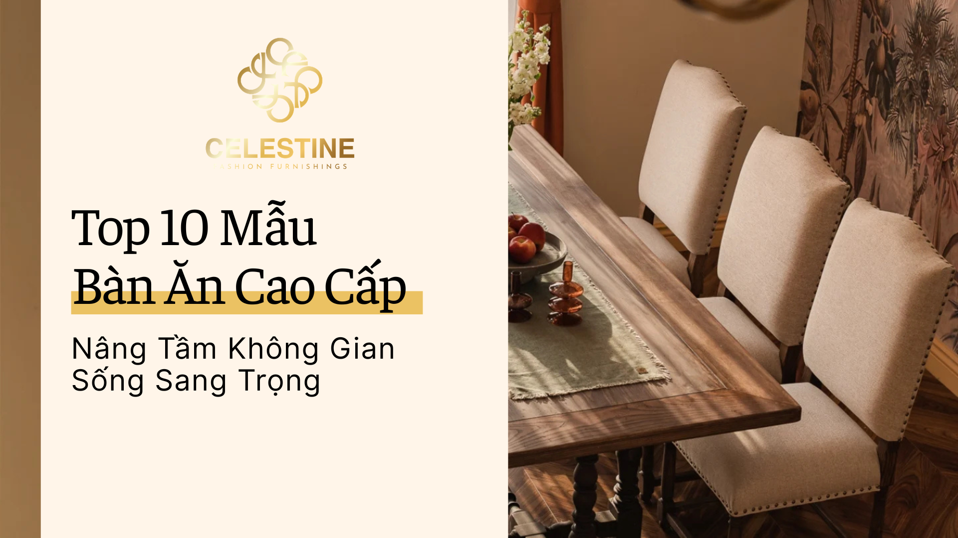 Top 10 Mẫu Bàn Ăn Cao Cấp Nâng Tầm Không Gian Sống Sang Trọng