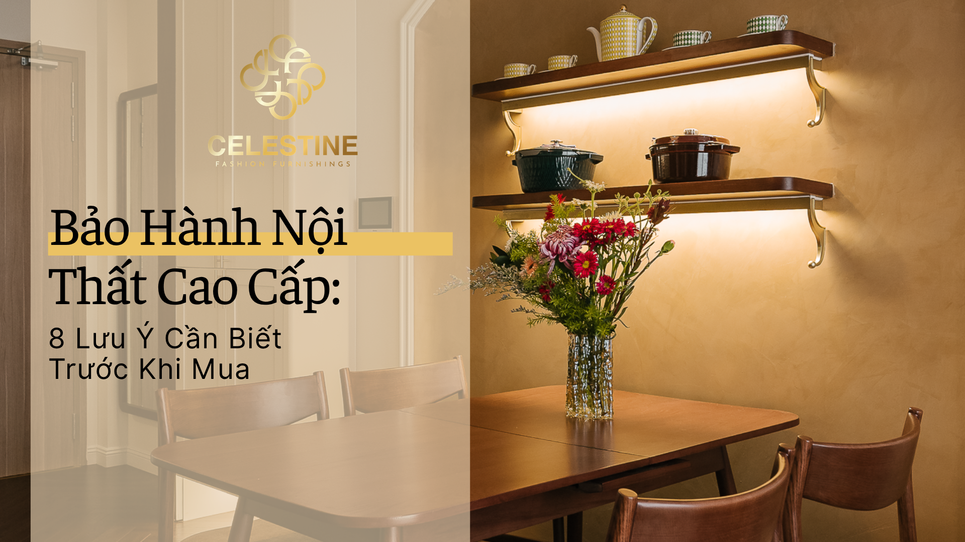 Bảo Hành Nội Thất Cao Cấp: 8 Lưu Ý Cần Biết Trước Khi Mua