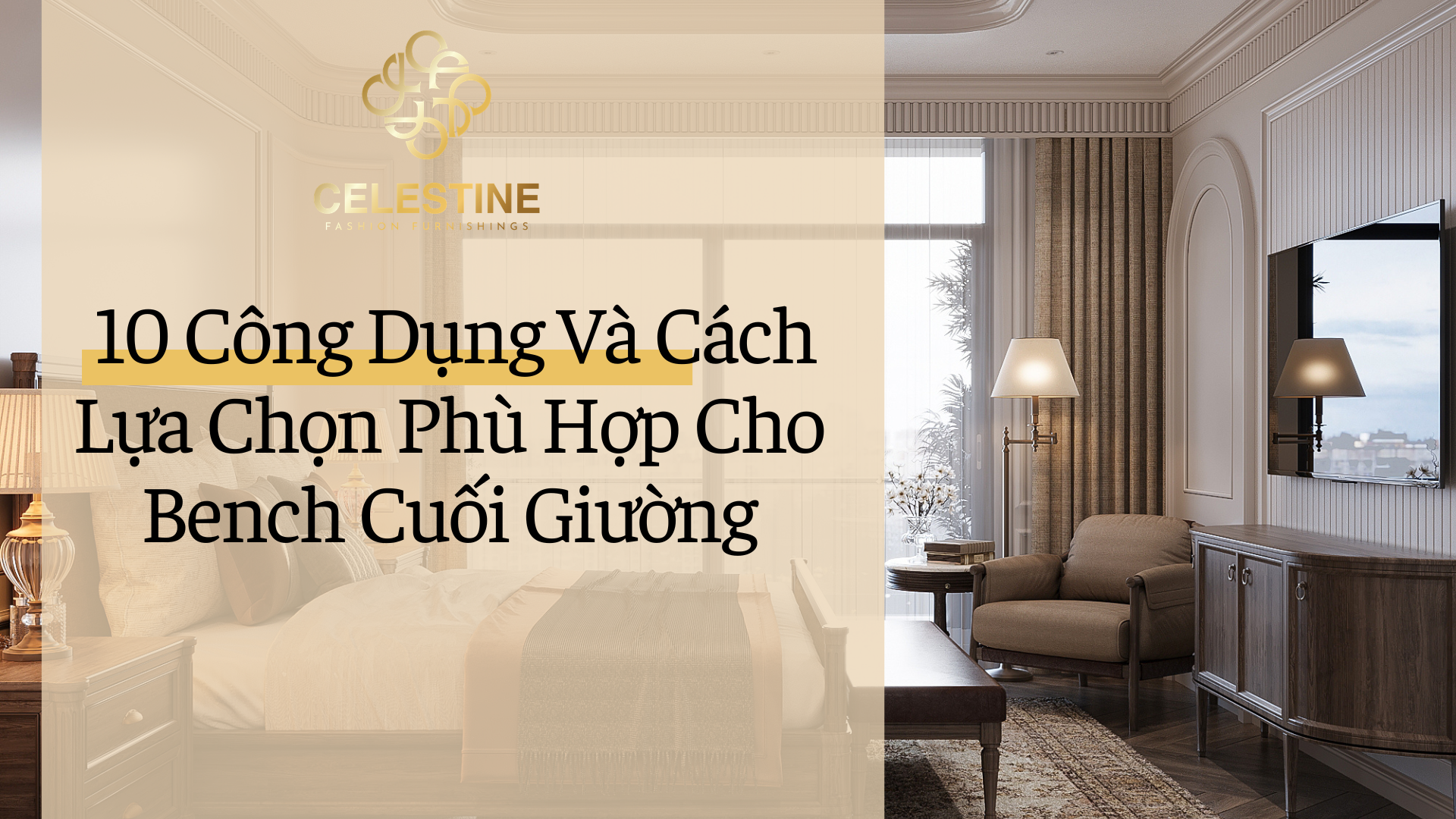10 Công Dụng Và Cách Lựa Chọn Phù Hợp Cho Bench Cuối Giường
