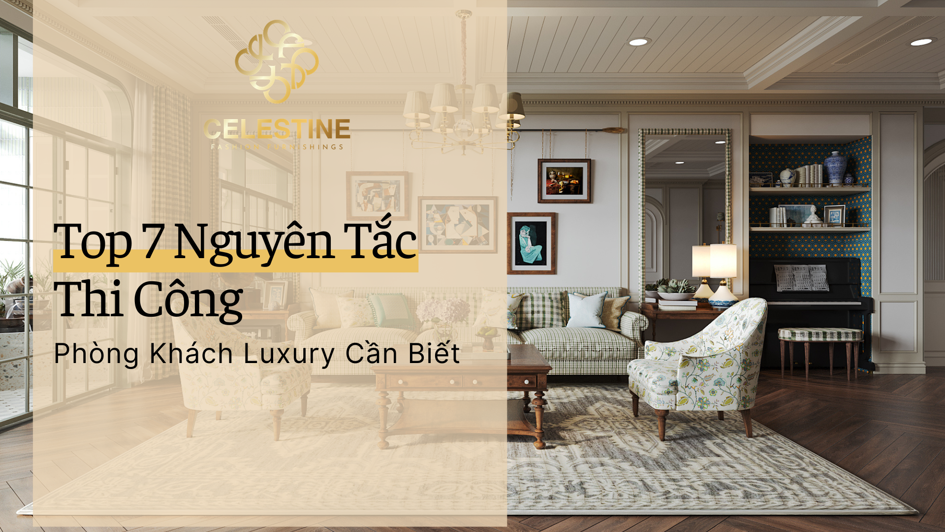 Top 7 Nguyên Tắc Thi Công Phòng Khách Luxury Cần Biết