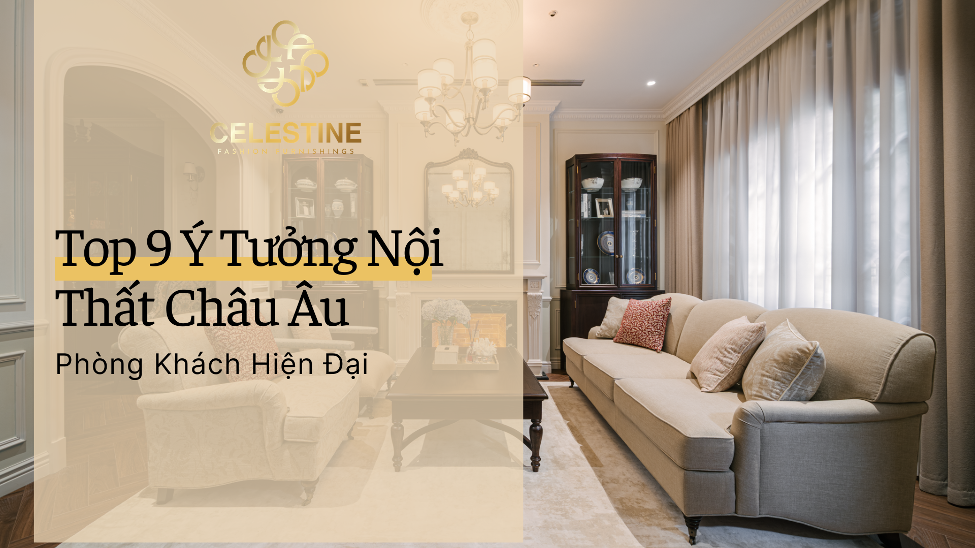Top 9 Ý Tưởng Nội Thất Châu Âu Phòng Khách Hiện Đại