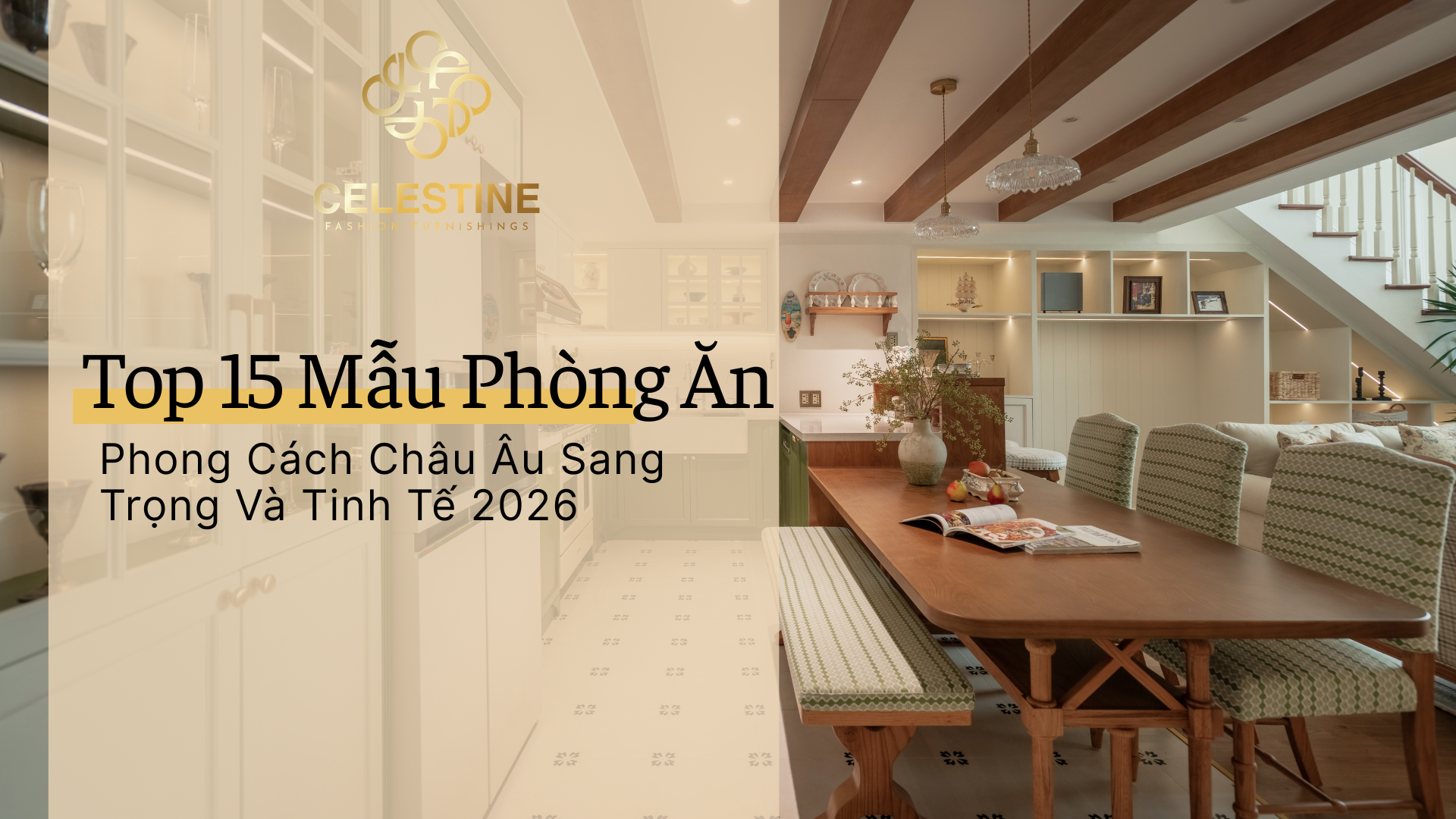 Top 15 Mẫu Phòng Ăn Phong Cách Châu Âu Sang Trọng Và Tinh Tế 2026
