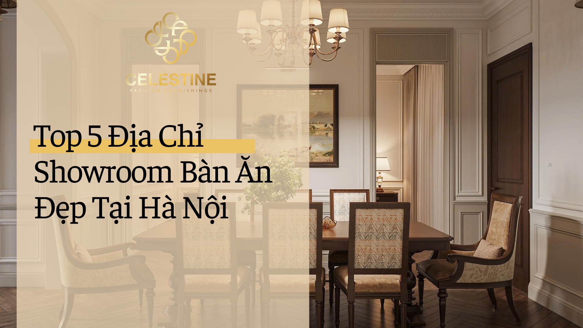 Top 5 Địa Chỉ Showroom Bàn Ăn Đẹp Tại Hà Nội Đáng Tham Khảo